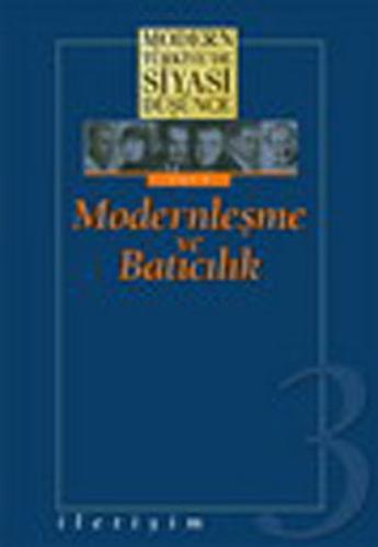 Modern Türkiye'de Siyasi Düşünce Modernleşme ve Batıcılık 3. Cilt (Ciltli)