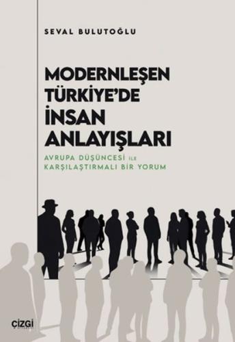 Modernleşen Türkiye'de İnsan Anlayışları