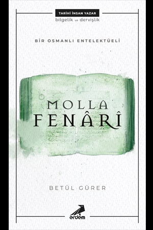 Molla Fenari - Bir Osmanlı Entelektüeli Molla Fenari - Bir Osmanlı Entelektüeli