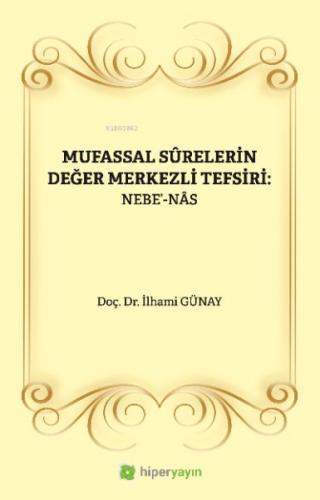 Mufassal Sûrelerin Değer Merkezli Tefsiri: Nebe'-Nâs