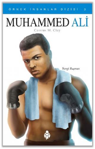 Örnek İnsanlar Dizisi-3 Muhammed Ali