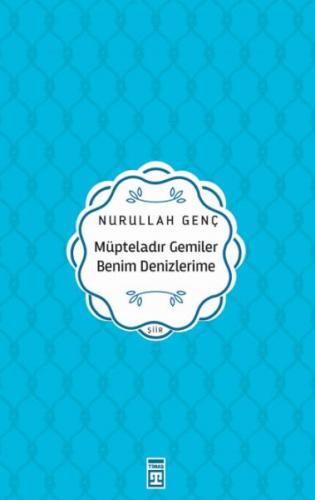 Müpteladır Gemiler Benim Denizlerime