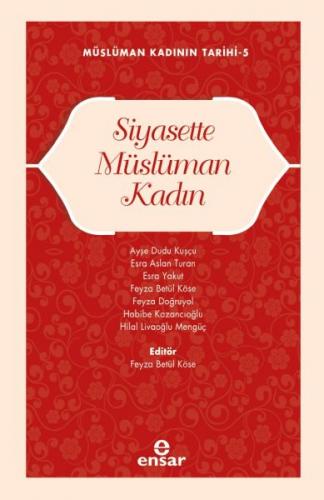 Müslüman Kadının Tarihi-5 Siyasette Müslüman Kadın