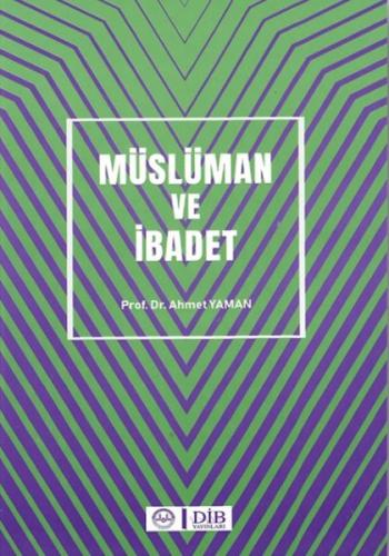 Müslüman ve İbadet Müslüman ve İbadet