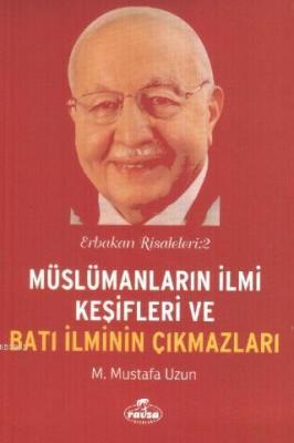 Müslümanların İlmi Keşifleri ve Batı İlminin Çıkmazları Erbakan Risale Müslümanların İlmi Keşifleri ve Batı İlminin Çıkmazları Erbakan Risale