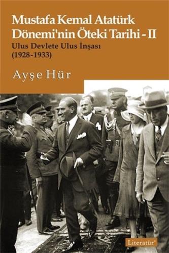 Mustafa Kemal Atatürk Dönemi'nin Öteki Tarihi 2 Mustafa Kemal Atatürk Dönemi'nin Öteki Tarihi 2
