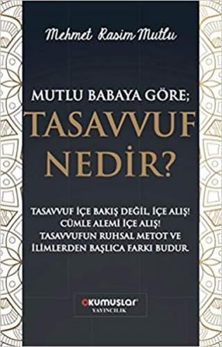 Mutlu Babaya Göre; Tasavvuf Nedir?