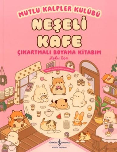 Mutlu Kalpler Kulübü - Neşeli Kafe Çıkartmalı Boyama Kitabım