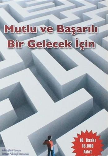 Mutlu ve Başarılı Bir Gelecek İçin Mutlu ve Başarılı Bir Gelecek İçin