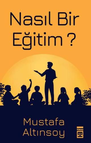 Nasıl Bir Eğitim? Nasıl Bir Eğitim?