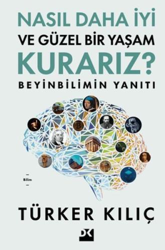 Nasıl Daha İyi ve Güzel Bir Yaşam Kurarız? Nasıl Daha İyi ve Güzel Bir Yaşam Kurarız?