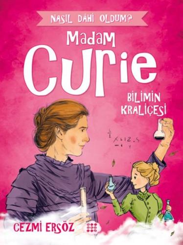 Nasıl Dahi Oldum? - Madam Curie - Bilimin Kraliçesi