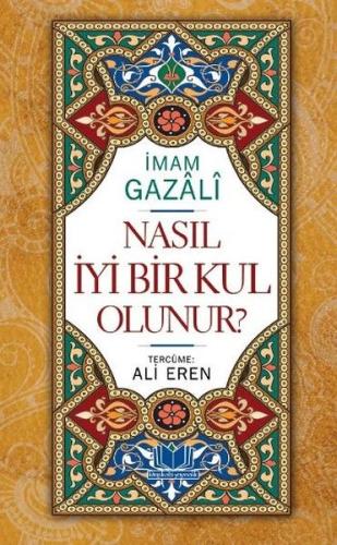 Nasıl İyi Bir Kul Olunur Nasıl İyi Bir Kul Olunur