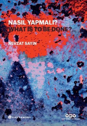 Nasıl Yapmalı? - What Is to Be Done? Nasıl Yapmalı? - What Is to Be Done?