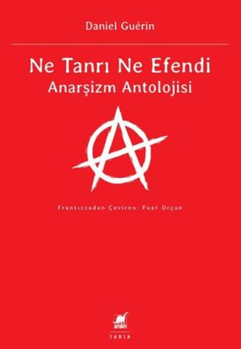 Ne Tanrı Ne Efendi Anarşizm Antolojisi