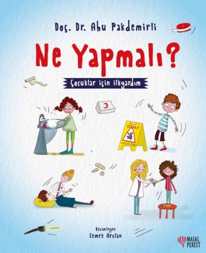 Ne Yapmali? - Çocuklar Için Ilkyardim Ne Yapmali? - Çocuklar Için Ilkyardim