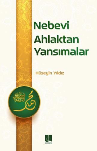 Nebevi Ahlaktan Yansımalar Nebevi Ahlaktan Yansımalar