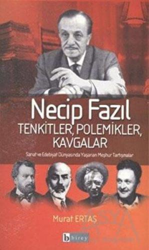 Necip Fazıl Tenkitler, Polemikler, Kavgalar