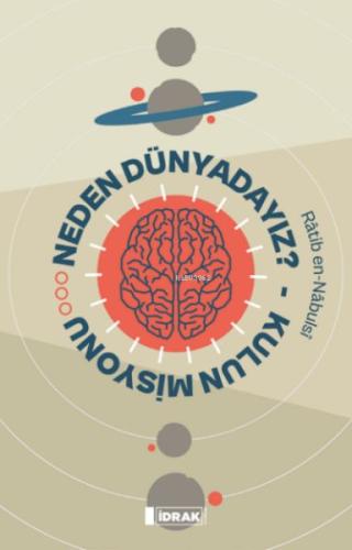 Neden Dünyadayız? Kulun Misyonu