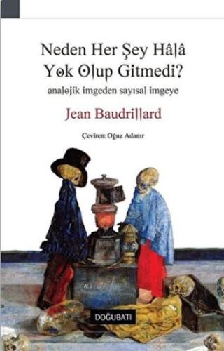 Neden Her Şey Hala Yok Olup Gitmedi? Neden Her Şey Hala Yok Olup Gitmedi?