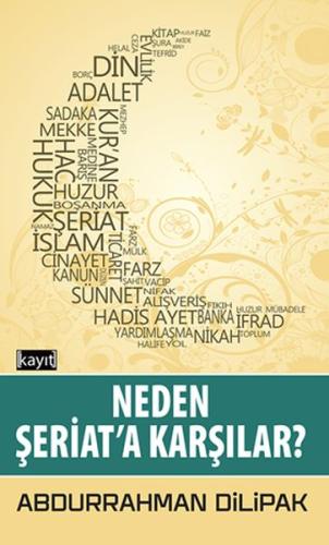 Neden Şeriat'a Karşılar? Neden Şeriat'a Karşılar?