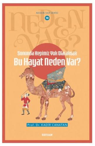 Neden Var Serisi -10 Sonunda Hepimiz Yok OlacaksakBu Hayat Neden Var?