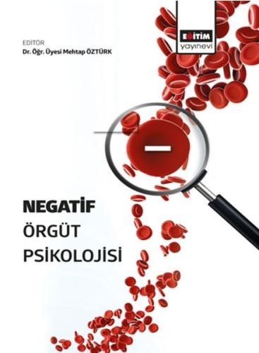 Negatif Örgüt Psikolojisi Negatif Örgüt Psikolojisi