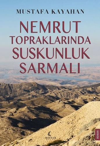 Nemrut Topraklarında Suskunluk Sarmalı Nemrut Topraklarında Suskunluk Sarmalı