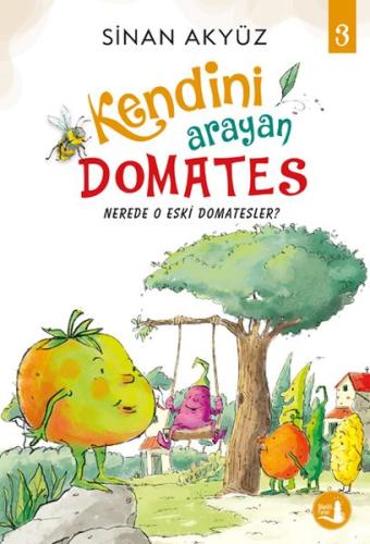 Kendini Arayan Domates 3 - Nerede O Eski Domatesler Kendini Arayan Domates 3 - Nerede O Eski Domatesler