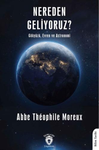 Nereden Geliyoruz Gökyüzü, Evren ve Astronomi Nereden Geliyoruz Gökyüzü, Evren ve Astronomi