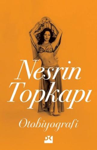 NESRİN TOPKAPI OTOBİYOGRAFİ DAĞAN YAY