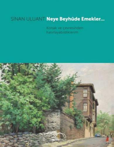 Neye Beyhûde Emekler…