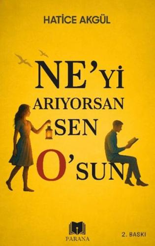 Ne'yi Arıyorsan Sen O'sun Ne'yi Arıyorsan Sen O'sun