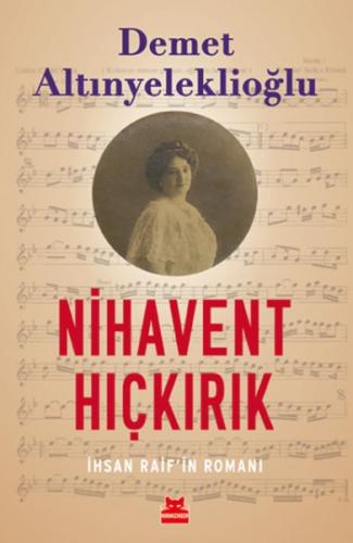 Nihavent Hıçkırık - İhsan Raif'in Romanı
