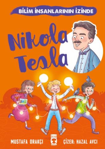 Nikola Tesla - Bilim İnsanlarının İzinde Nikola Tesla - Bilim İnsanlarının İzinde