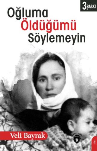 Oğluma Öldüğümü Söylemeyin Oğluma Öldüğümü Söylemeyin