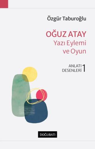 Oğuz Atay - Yazı Eylemi ve Oyun - Anlatı Dersleri - 1 Oğuz Atay - Yazı Eylemi ve Oyun - Anlatı Dersleri - 1