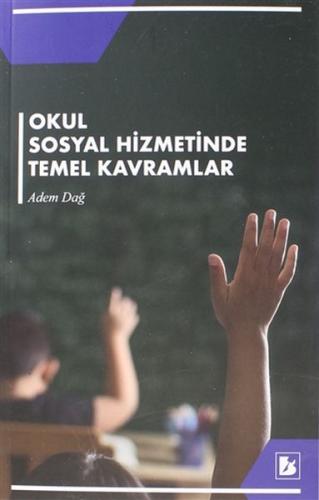 Okul Sosyal Hizmetinde Temel Kavramlar Okul Sosyal Hizmetinde Temel Kavramlar