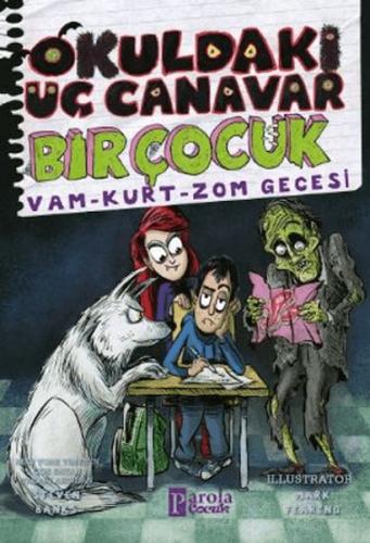 Okuldaki Üç Canavar Bir Çocuk: Vam - Kurt - Zom Gecesi