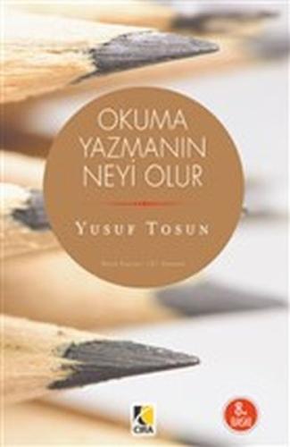 Okuma Yazmanın Neyi Olur Okuma Yazmanın Neyi Olur