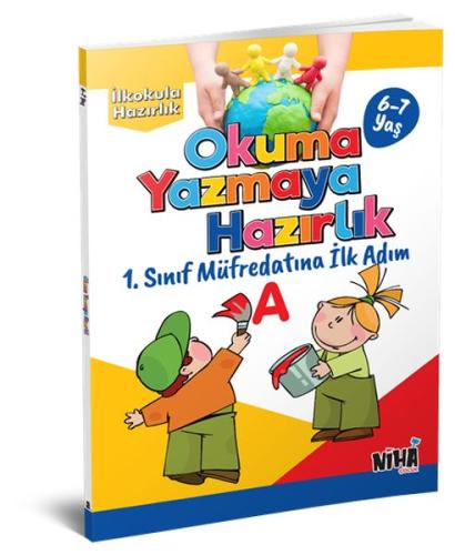 Okuma Yazmaya Hazırlık-İlkokula Hazırlık Serisi 6-7 Yaş Okuma Yazmaya Hazırlık-İlkokula Hazırlık Serisi 6-7 Yaş