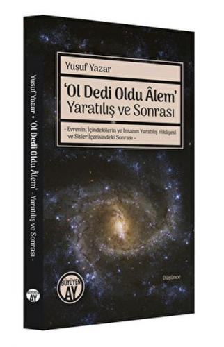 Ol Dedi Oldu Alem Yaratılış ve Sonrası