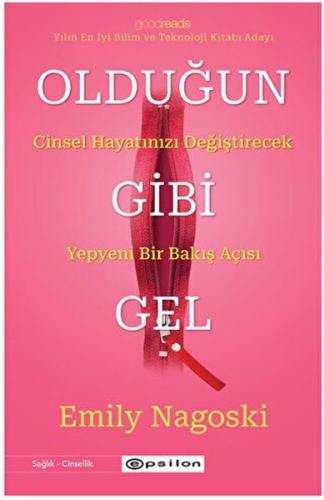 Olduğun Gibi Gel - Cinsel Hayatınızı Değiştirecek Yepyeni Bir Bakış Aç Olduğun Gibi Gel - Cinsel Hayatınızı Değiştirecek Yepyeni Bir Bakış Aç