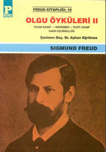Olgu Öyküleri 2 "Sıçan Adam" -Schreber- "Kurt Adam" Kadın Eşcinselliği