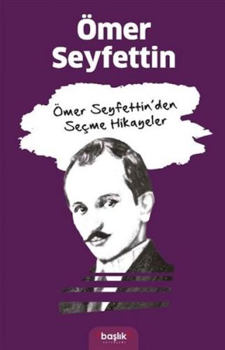 Ömer Seyfettin'den Seçme Hikayeler