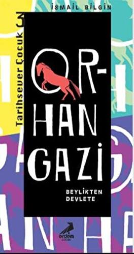 Orhan Gazi - Beylikten Devlete Orhan Gazi - Beylikten Devlete