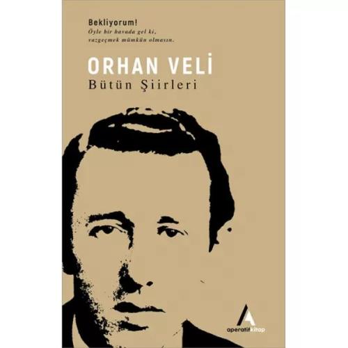 Orhan Veli - Bütün Şiirleri Orhan Veli - Bütün Şiirleri