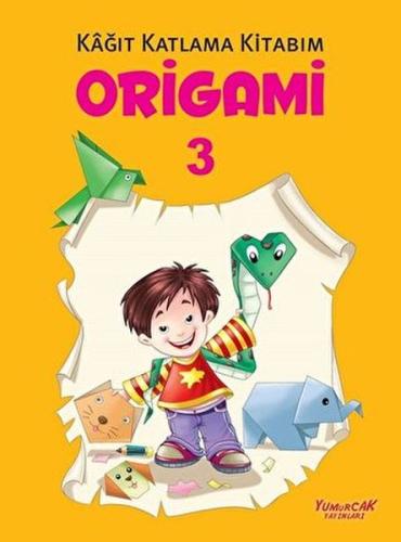 Origami 3 - Kağıt Katlama Kitabım