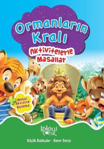 Ormanların Kralı - Aktivitelerle Masallar Ormanların Kralı - Aktivitelerle Masallar