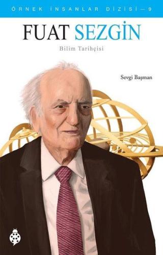 Fuat Sezgin Bilim Tarihçisi Örnek İnsanlar Dizisi 9 Fuat Sezgin Bilim Tarihçisi Örnek İnsanlar Dizisi 9